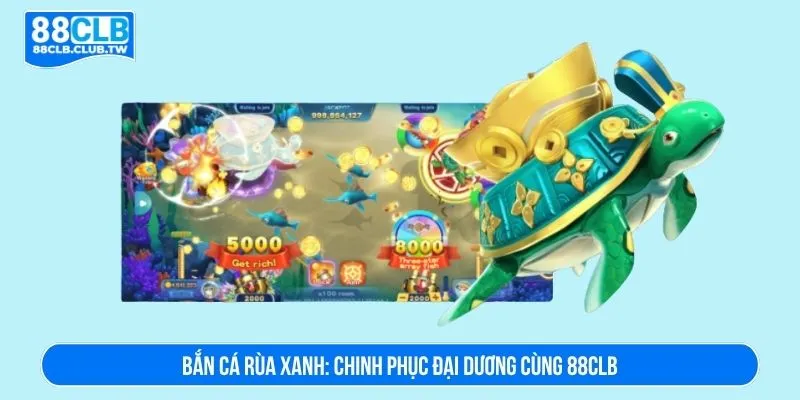 Bắn cá rùa xanh