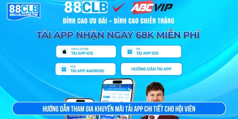 Hướng dẫn tham gia khuyến mãi tải app chi tiết cho hội viên