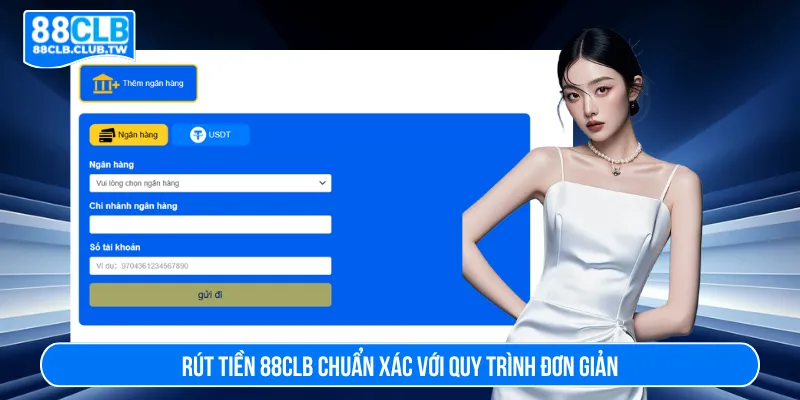 Hướng dẫn thao tác rút tiền 88CLB chuẩn xác và an toàn