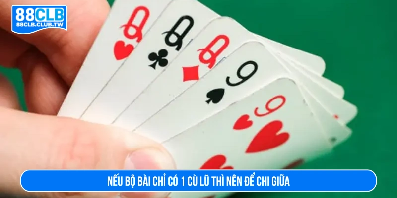 Nên để cù lũ ở chi giữa nếu chỉ có 1 bộ 