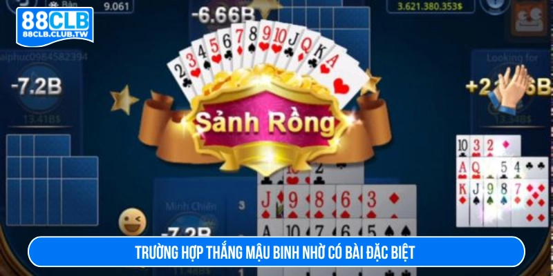 Những trường hợp thắng Mậu Binh nhờ có bài đặc biệt 