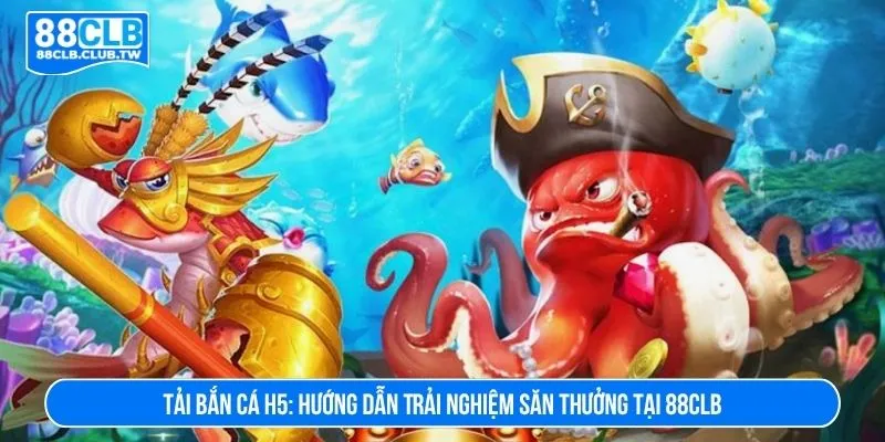 Tải bắn cá H5