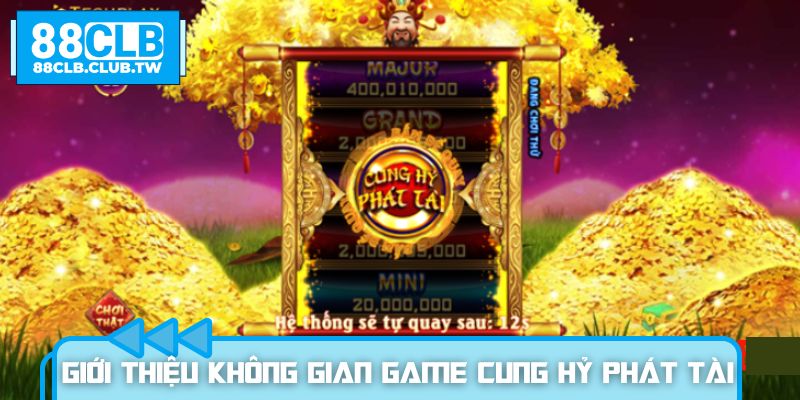 Giới thiệu không gian game Cung Hỷ Phát Tài