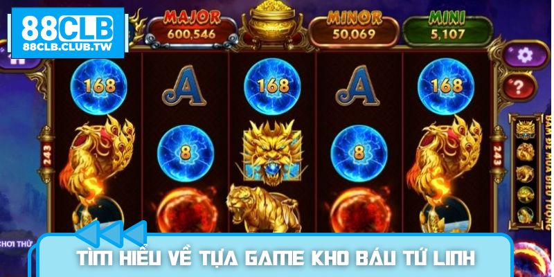 Tìm hiểu sơ lược về tựa game Kho Báu Tứ Linh