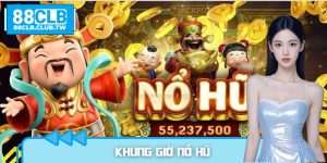 Khung Giờ Nổ Hũ – Thời Điểm Vàng Giúp Săn Jackpot Tại 88CLB