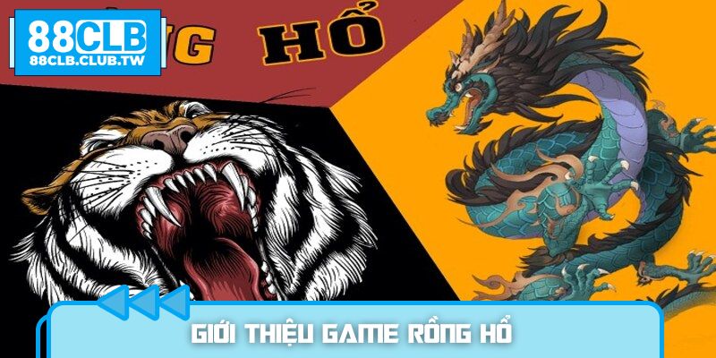 Giới thiệu game Rồng Hổ 